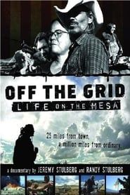 Off the Grid: Life on the Mesa 2008 streaming