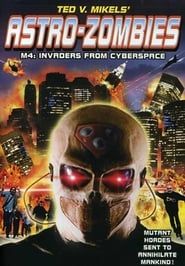 Astro Zombies: M4 - Invaders from Cyberspace series tv