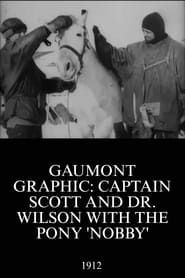 Gaumont Graphic: Captain Scott and Dr. Wilson with the Pony 
