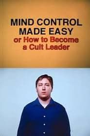 Mind Control Made Easy or How to Become a Cult Leader series tv