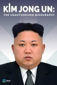 Kim Jong-un: The Unauthorized Biography series tv