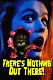 There's Nothing Out There (1991)