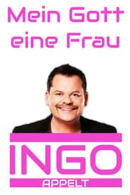 Ingo Appelt - Mein Gott eine Frau series tv