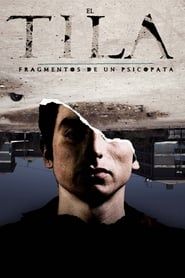 watch El Tila: Fragmentos de un psicópata
