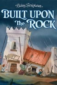 Built Upon the Rock 2004 streaming