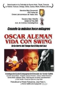 Oscar Alemán, vida con swing series tv