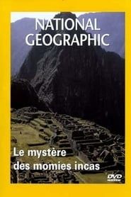 National Geographic : Le Mystère des momies incas series tv