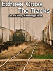 Echoes 'Cross the Tracks  streaming