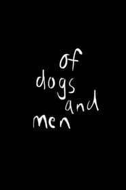 Of Dogs and Men 2016 streaming