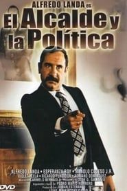 watch El alcalde y la política