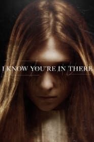 I Know You're in There 2016 streaming