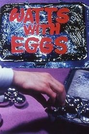 Watts with Eggs (1967)