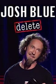 Josh Blue: Delete-hd