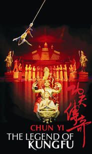 Chun Yi: The Legend of Kung Fu series tv