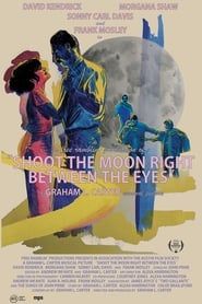Shoot the Moon Right Between the Eyes 2018 streaming
