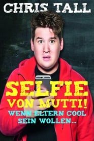 Chris Tall - Selfie von Mutti series tv
