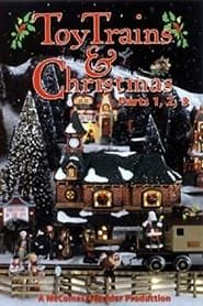 Toy Trains & Christmas, Parts 1, 2, 3 (2003)