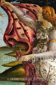 Galleria degli Uffizi - Il grand tour del XXI° secolo (2013)
