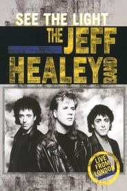 The Jeff Healey Band - See The Light - Live From London series tv