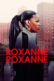 Roxanne Roxanne 2017 streaming