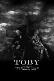 Toby (Or, the Empty Grave of Toddy Boy) series tv