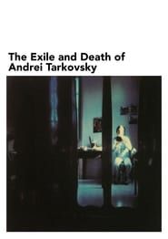 Affiche de The Exile and Death of Andrei Tarkovsky