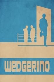 watch Wedgerino