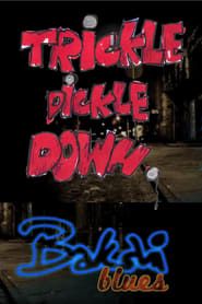 Trickle Dickle Down series tv