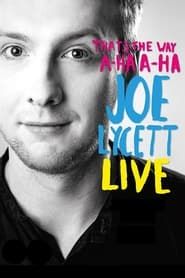 Joe Lycett: That's the Way, A-Ha, A-Ha, Joe Lycett series tv