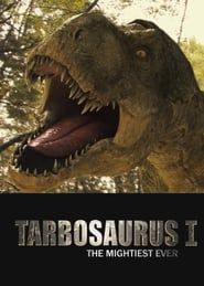 Tarbosaurus, The Mightiest Ever series tv