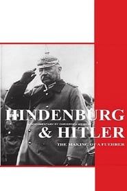 Hindenburg and Hitler - The Making of a Fuehrer 2015 streaming