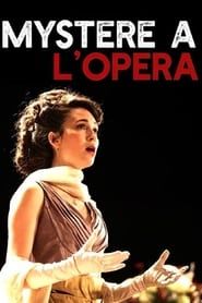 Mystère à l'Opéra 2017 streaming