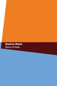Beatrice Wood: Mama of Dada series tv