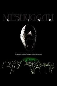 Meshuggah: Alive