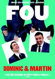 Dominic et Martin : Fou series tv