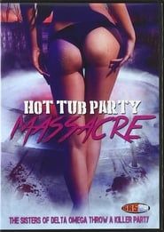 Affiche de Hot Tub Party Massacre