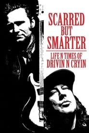 Scarred But Smarter: Life N Times of Drivin N Cryin series tv