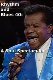 watch Rhythm and Blues 40: A Soul Spectacular