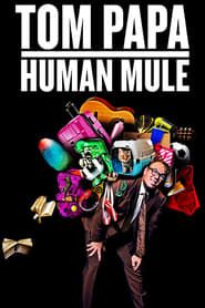 Tom Papa: Human Mule 2016 streaming