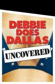 watch Debbie Does Dallas Uncovered