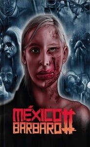 México Bárbaro II series tv