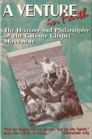 Affiche de A Venture in Faith: The History and Philosophy of the Calvary Chapel Movement