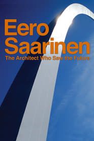 Image Eero Saarinen: The Architect Who Saw the Future 2016