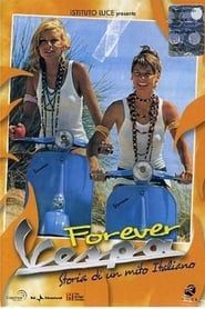 Forever Vespa - Storia di un mito Italiano series tv
