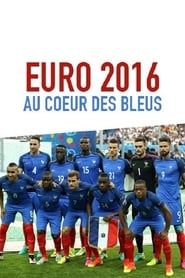 Euro 2016 : Au coeur des Bleus (2016)