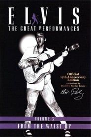 Elvis The Great Performances Vol. 3 From The Waist Up series tv
