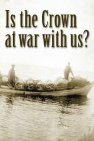 Is the Crown at war with us? 2003 streaming