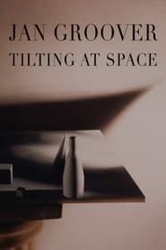 Jan Groover: Tilting at Space (1994)