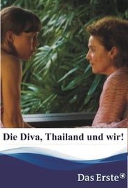 watch Die Diva, Thailand und wir!