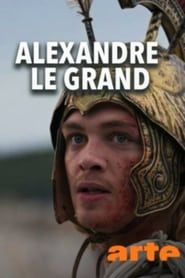 Alexandre le Grand - De l’histoire au mythe (2014)